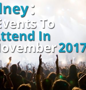 Sydney 10 Events To Attend In November 2017