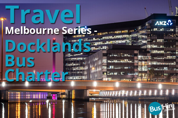Travel Melbourne Series - Docklands Bus Charter