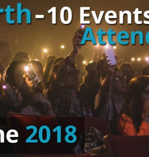 Perth - 10 Events To Attend In June 2018