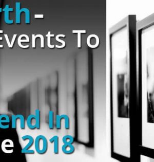 Perth - 10 Events To Attend In July 2018