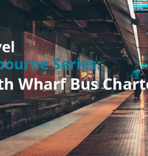 Travel Melbourne Series South Wharf Bus Charter