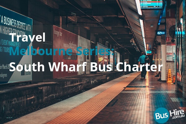Travel Melbourne Series South Wharf Bus Charter