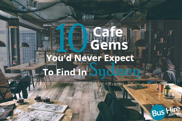 10 Cafe Gems You'd Never Expect To Find In Sydney