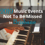 2019 Music Events Not To Be Missed in Brisbane