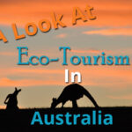 A Look At Eco-Tourism In Australia