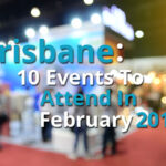 Brisbane 10 Events To Attend In February 2017