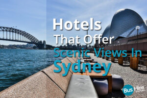 Hotels That Offer Scenic Views In Sydney