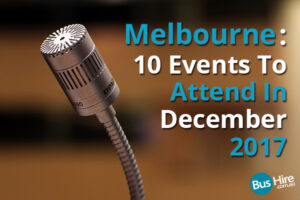 Melbourne: 10 Events To Attend In December 2017