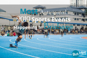 Most Anticipated 2019 Sports Events Happening in Brisbane