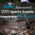 Most Anticipated 2019 Sports Events Happening In Melbourne