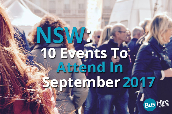 NSW 10 Events To Attend In September 2017