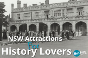 NSW Attractions For History Lovers