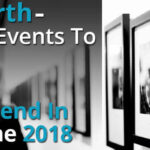 Perth: 10 Events To Attend In July 2018