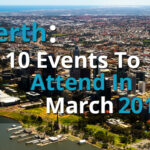 Perth: 10 Events To Attend In March 2018