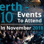 Perth - 10 Events To Attend In November 2018