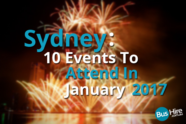 Sydney 10 Events To Attend In January 2017