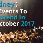 Sydney: 10 Events To Attend In October 2017