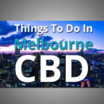 Things To Do In Melbourne CBD