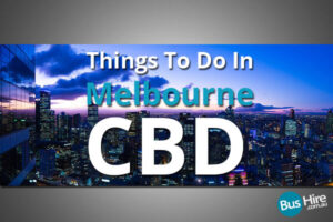 Things To Do In Melbourne CBD