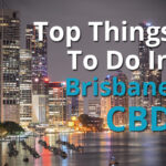 Top Things To Do In Brisbane CBD