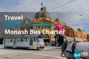 Travel Melbourne Series: Monash Bus Charter