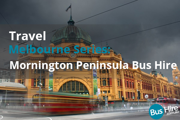 Travel Melbourne Series Mornington Peninsula Bus Hire
