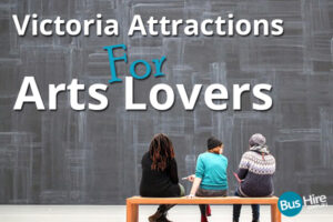 Victoria Attractions For Arts Lovers