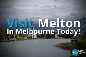 Visit Melton In Melbourne Today!